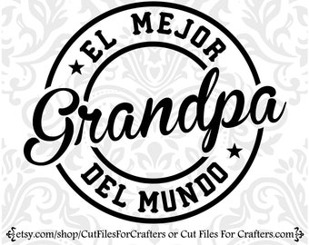 El Mejor Grandpa Del Mundo Svg, Grandpa Shirt Svg, Grandpa Mug Svg, Grandpa Sublimation Svg, The Best Grandpa Svg, Worlds Best Grandpa Svg