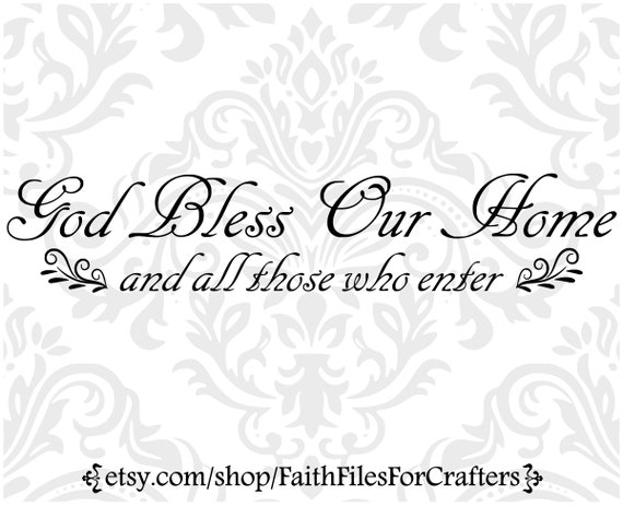 God Bless Svg God Bless Our Home Svg God Bless Print Svg Etsy