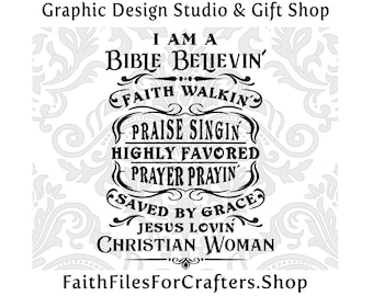 I Am A Christian Woman Svg, Bible Believing Svg, Highly Favored Svg, Jesus Lovin Svg,Faith Walkin Svg,Praise Singin Svg,Christian Shirt Svg