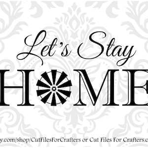 Let&#39;s Stay Home Svg, Windmill Svg, Windmill Sublimation Svg, Windmill Png, Windmill Design Svg, Windmill CNC Svg, Bless Our Home Svg