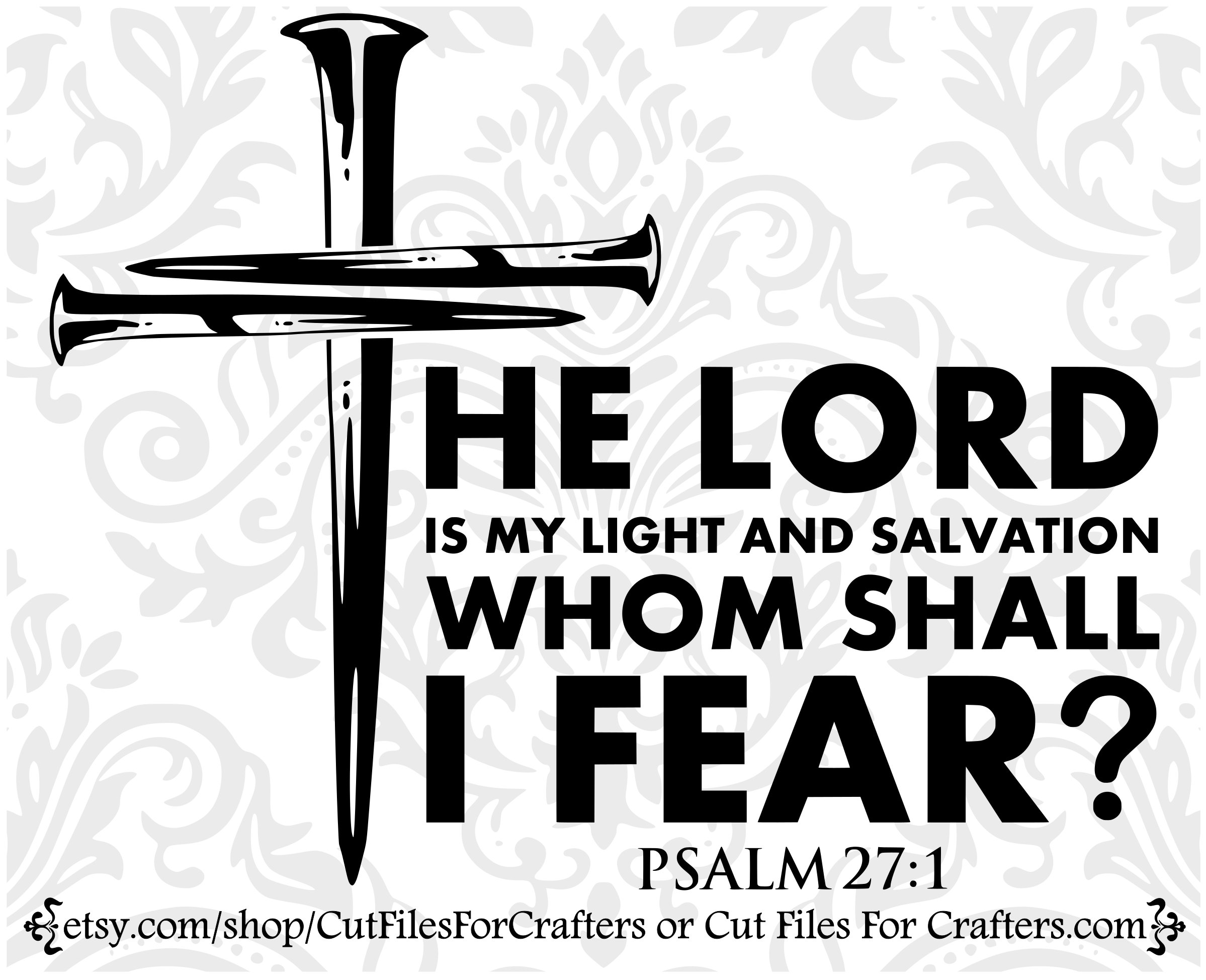 The Lord is My Light Salvation Whom Shall I Fear Svg - Etsy