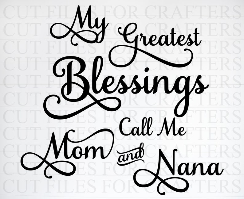 Download My Greatest Blessings Call Me Mom And Nana Svg My Greatest ...