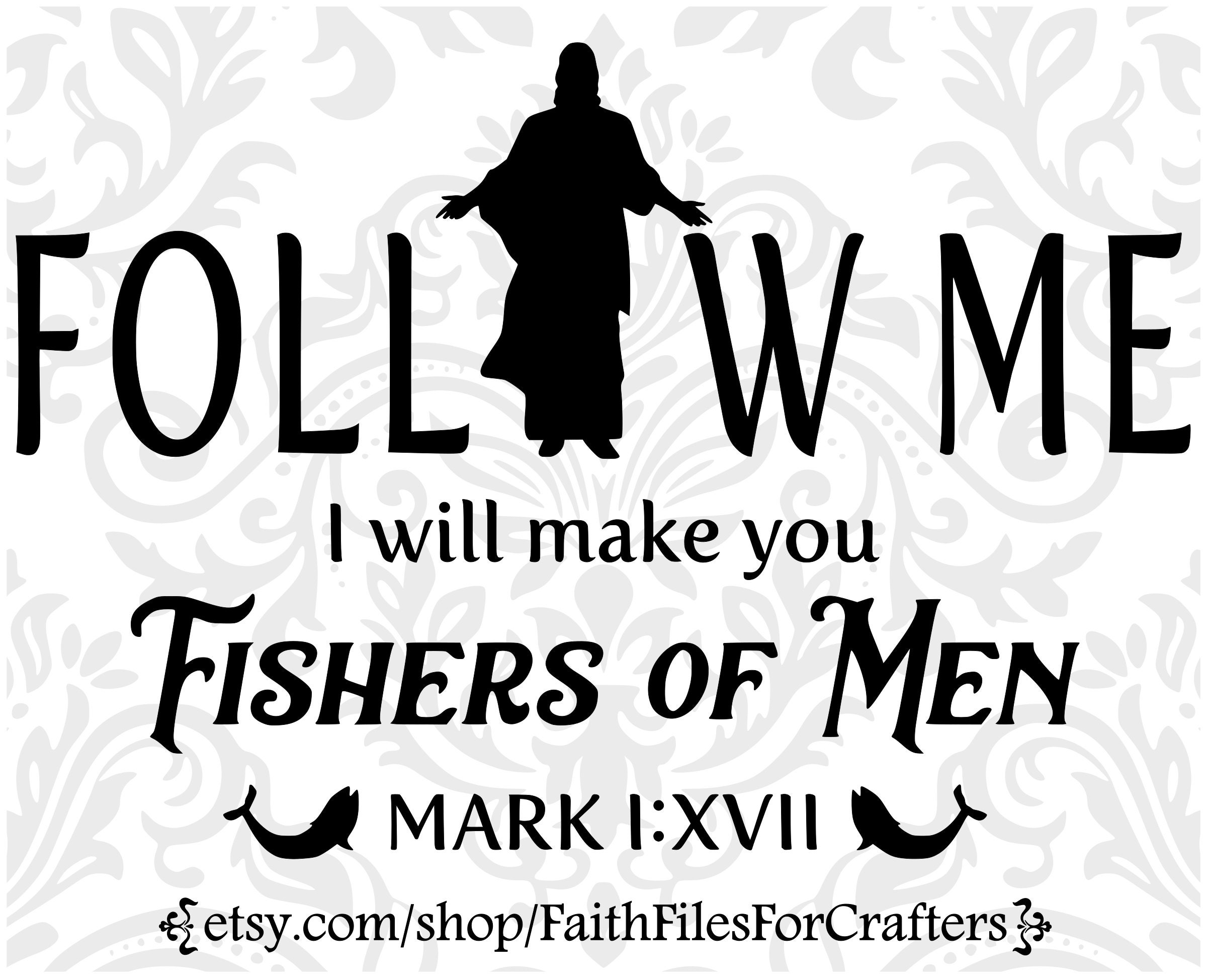 Follow Me Svg Fishers of Men Svg Mark 1:17 Svg Jesus Svg - Etsy