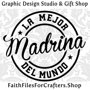 La Mejor Madrina Del Mundo Svg, Madrina Svg,Madrina Shirt Svg,La Mejor Madrina Svg,Madrina Mug Svg,Madrina Print Svg,Madrina Sublimation Svg