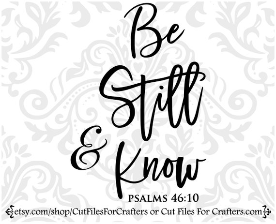 Download Be Still And Know That I Am God Svg Be Still And Know Svg Etsy