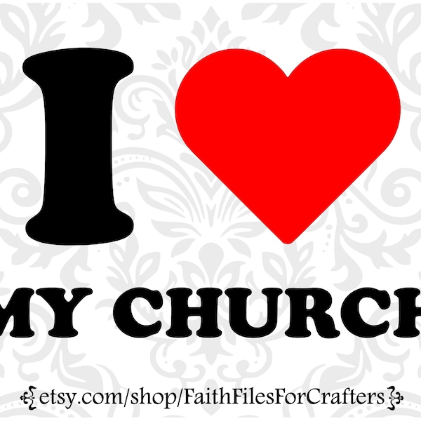 I Love My Church Svg, Church Svg, Church Shirt Svg, Christian Svg, Worship Team Svg, Christian T Shirt Sublimation, Christian T Shirt Svg