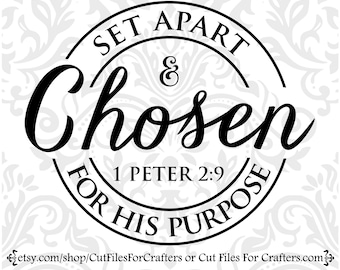 Set Apart And Chosen For His Purpose Svg, 1 Peter 2:9 Svg, The Lord Has Chosen You To Be His Treasured Possession Svg, Set Apart Svg