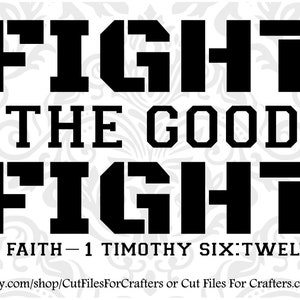Fight The Good Fight Svg, 1 Timothée 6:12 Svg, Christian Svg, Christian T Shirt Svg,Jeremiah 29 11 Svg,I Can Do All Things Through Christ Svg