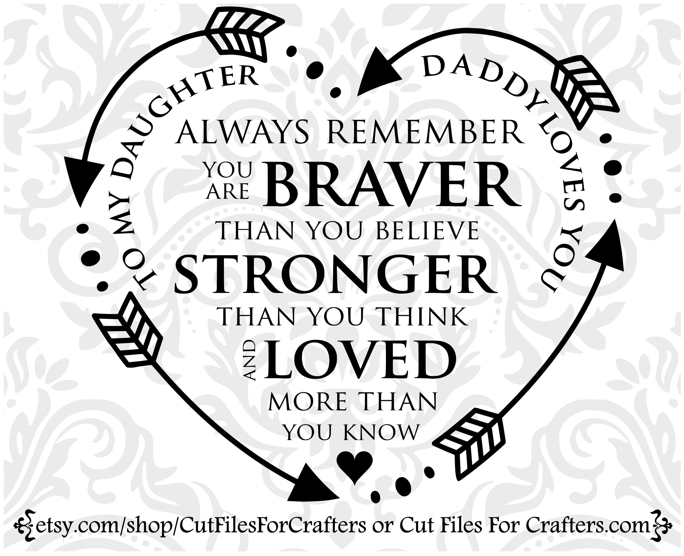 To My Daughter Svg Daddy Loves You Svg You Are Braver Than Etsy Canada