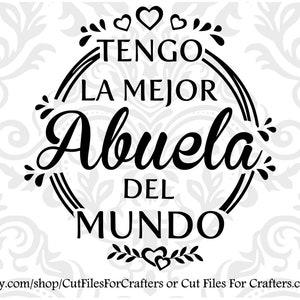Tengo La Mejor Abuela Del Mundo Svg, Abuela Svg, Abuela Shirt Svg, Abuela Mug Svg, Abuelita Svg, Abuelita Shirt Svg, Abuelita Mug Svg