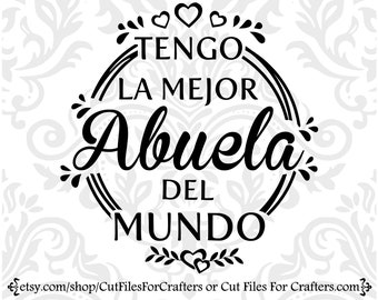Tengo La Mejor Abuela Del Mundo Svg, Abuela Svg, Abuela Shirt Svg, Abuela Mug Svg, Abuelita Svg, Abuelita Shirt Svg, Abuelita Mug Svg