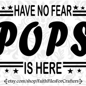 Have No Fear Pops Is Here Svg, Pops Shirt Svg, Pops Mug Svg, Pops T Shirt Svg, Pops Sublimation Svg, Pops Cut File Svg, Pops Png