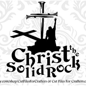 Christ The Solid Rock Svg, Cross Nails Svg, Jesus Svg, Christ Svg, Solid Rock Svg, Solid Rock Shirt Svg, Christ Shirt Svg, Christian Svg,