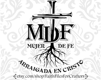 Mujer De Fe Svg, Mujer De Fe Arraigada En Cristo Svg, Woman Of Faith Svg, Woman Of Faith Rooted In Christ Svg, Camisa Cristiana Svg