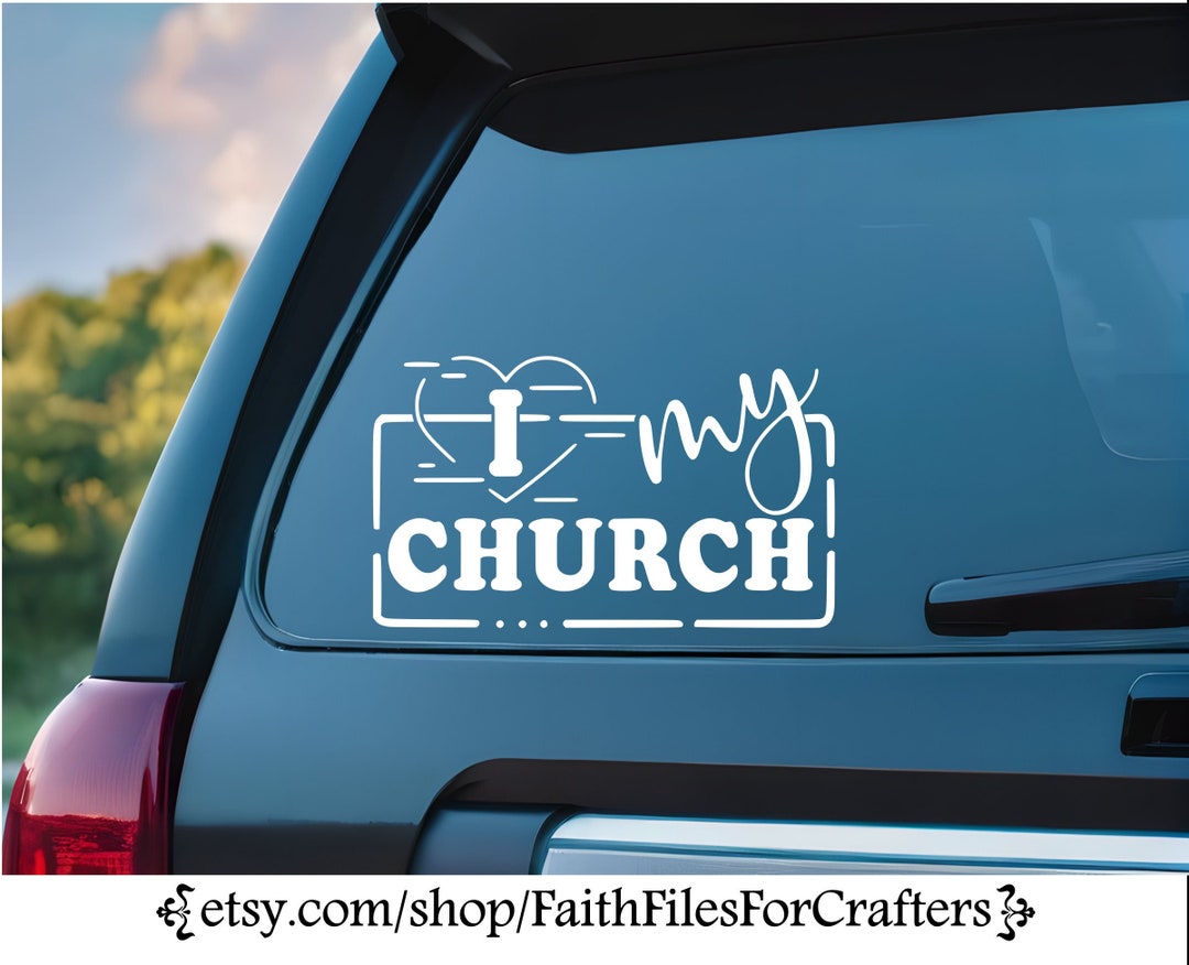 I Love My Church Car Decal Christian Car Decal Witness Car Etsy