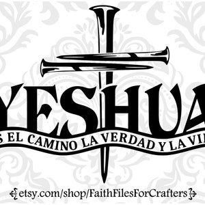 Yeshua Es El Camino La Verdad Y La Vida Svg, Yeshua The Way The Truth The Life Svg, Hispanic Christian Svg, Hispanic Christian Shirt Svg