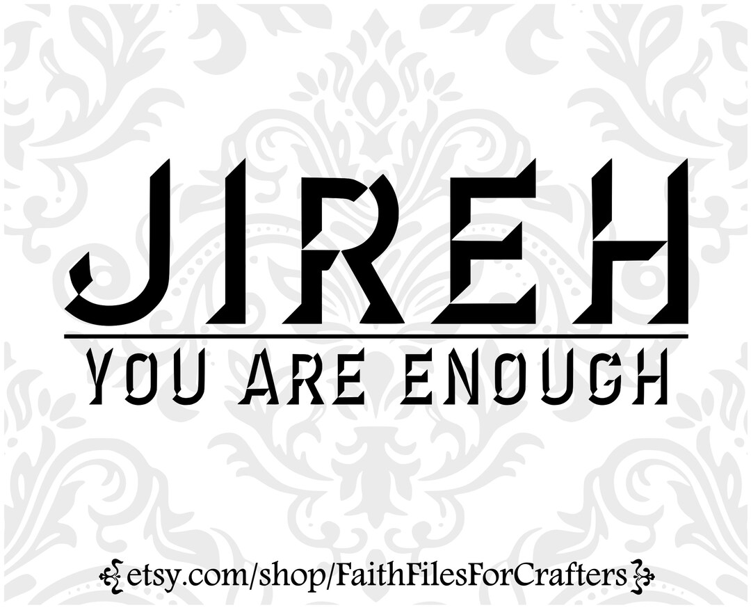 Jireh Svg, You Are Enough Svg, Jireh Shirt Svg, Jehovah Jireh Shirt Svg