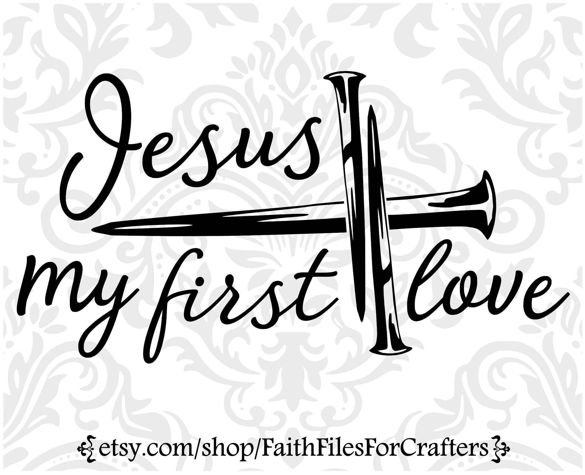 Jesús Mi Primer Amor Svg, Primer Amor Svg, Christian Svg, Uñas Cruzadas
