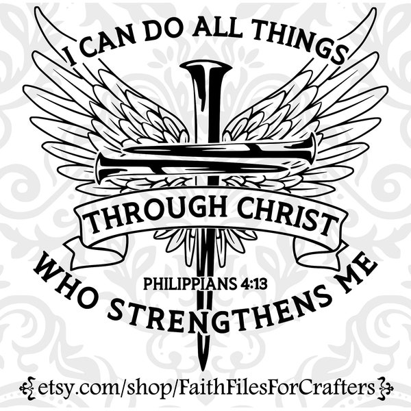 I Can Do All Things Through Christ Who Strengthens Me Svg, Philippians 4:13 Svg, Christian Apparel, Christian Shirt Svg,  Cross Nails Svg