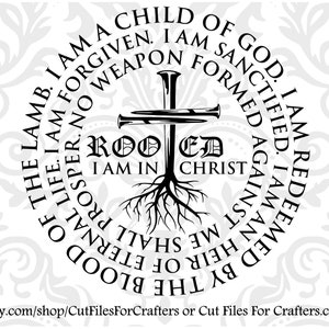 I Am A Child Of God Svg,I Am Rooted In Christ Svg,I Am Redeemed Svg,I Am Forgiven Svg,I Am Sanctified Svg,Psalms 91 Svg,Christian Print Svg,