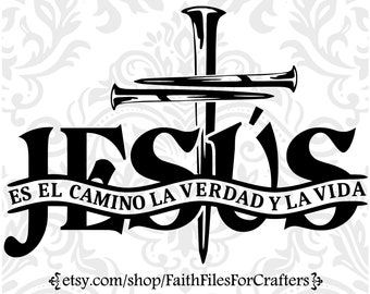 Jesus Es El Camino La Verdad Y La Vida Svg, Jesus The Way The Truth The Life Svg, Hispanic Christian Svg, Hispanic Christian Shirt Svg