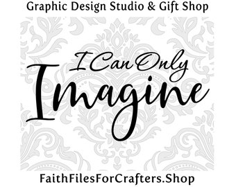 I Can Only Imagine Svg, I Can Only Imagine Sublimation, I Can Only Imagine Png, Christian Shirt Svg, Christian Women's Shirt Svg,