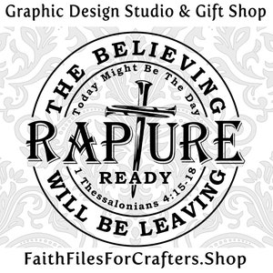 Rapture Ready Svg, The Rapture Svg, Rapture Shirt Svg, The Believing Will Be Leaving Svg, Rapture Sublimation, 1 Thessalonians 4:15-18 Svg,