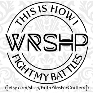 Adoration svg, adoration chemise svg, adoration mug svg, louange svg, chemise de louange svg, voici comment je mène mes batailles svg, chemise chrétienne svg