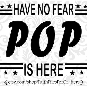 Have No Fear Pop Is Here Svg, Pop Shirt Svg, Pop Mug Svg, Pop T Shirt Svg, Pop Sublimation Svg, Pop Cut File Svg, Pop Png, Pop Cut File Svg