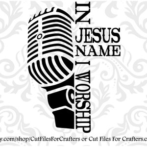 Au nom de Jésus, j’adore la croix du microphone svg, créée pour adorer, faite pour adorer, si les étoiles étaient faites pour adorer, ainsi je le ferai, christian svg
