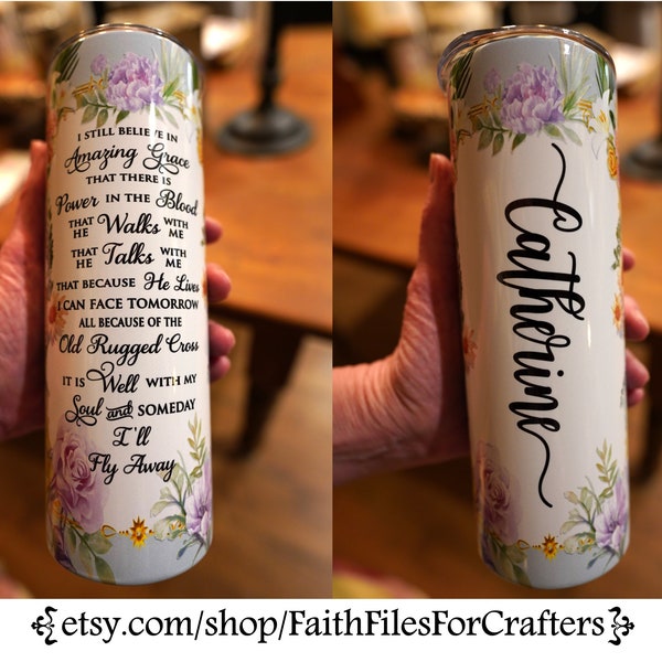 Personalized The Old Rugged Cross Tumbler,I Still Believe In Amazing Grace Tumbler,It Is Well With My Soul And Someday I'll Fly Away Tumbler