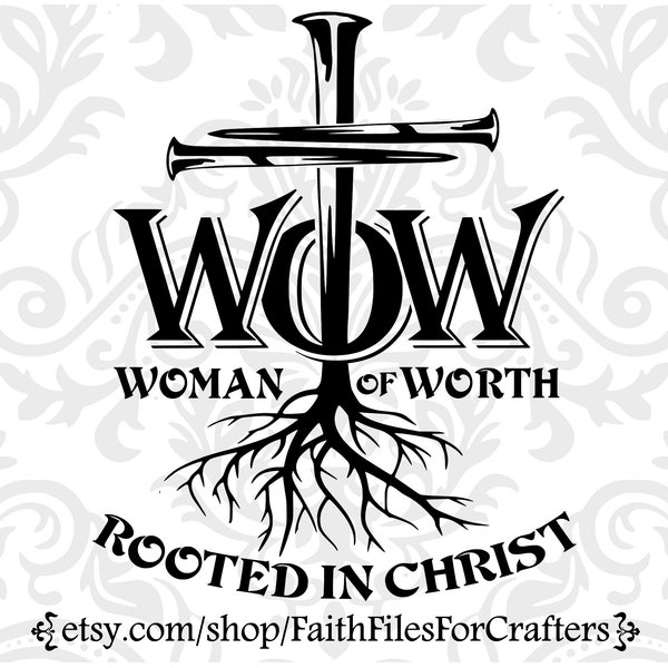 Woman Of Worth Svg, Woman Of Faith Svg, Women Of Worth Svg, Rooted In Christ Svg, Cross Nails Svg, Christian Shirt Svg, Christian Woman Svg