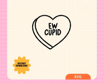 Ew Cupid Candy Heart SVG | Anti-Valentine's Day Cut File (Digital Download)