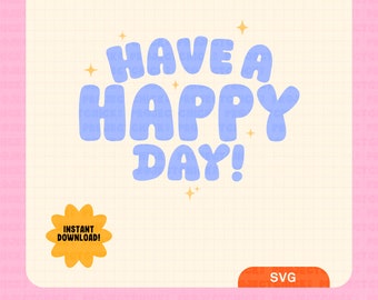 Happy Day SVG || Handlettered Art | Lettering Art | Commercial Use | Cut Files for Cricut | T-Shirt Design | Tote Bag Design | Gifts for Her