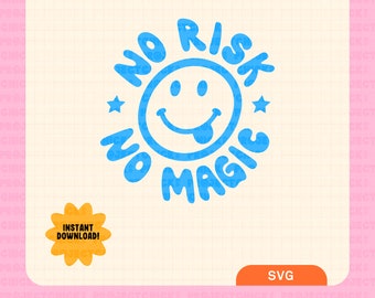 No Risk No Magic SVG || Hand-lettered Art | Commercial Use | Files for Cricut | Phrases | T-Shirt Design | Relatable Quotes | Smiley