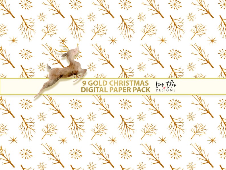 May include: A seamless pattern digital paper pack with 9 gold Christmas designs. The pattern features a gold reindeer, gold branches, and gold snowflakes on a white background. The text "9 GOLD CHRISTMAS DIGITAL PAPER PACK" and "kim tha designs" is included in the image.