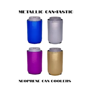 Metallic Shimmer Can-Tastic Neoprene Can Coolie. Choice of Colors, Quantity Discounts, Buy More and Save. FREE Shipping.