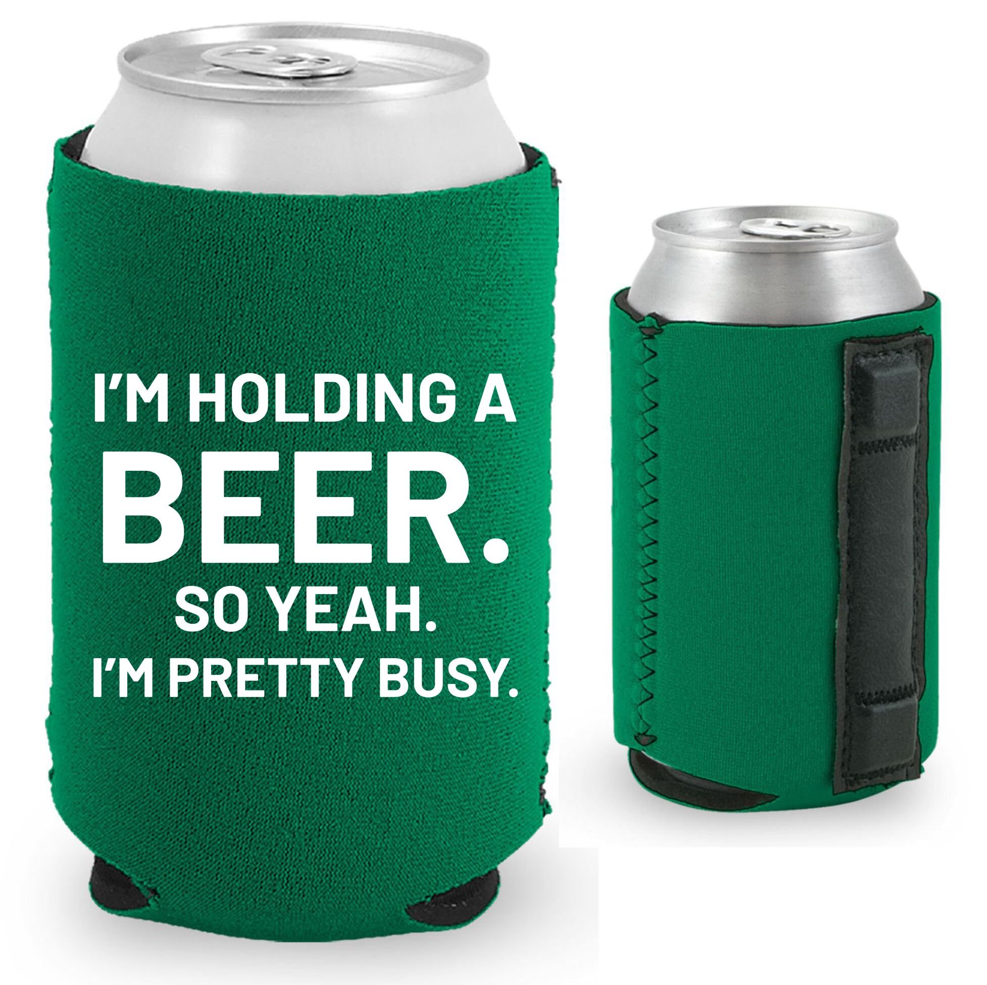 I'm Holding a Beer Magnetic Neoprene Collapsible Can Coolie - Etsy
