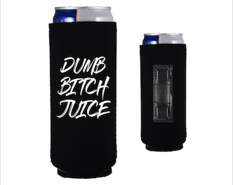 Dumb Bitch Juice Magnetic Neoprene Slim Can Coolie