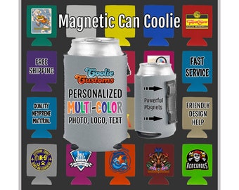 Low Minimum Custom Neoprene Magnetic Can Coolie. ANY design, photo, logo, text. Full color vinyl transfer. FREE standard shipping.