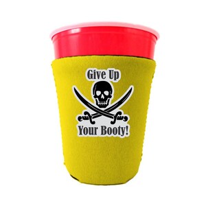 Give Up Your Booty Neoprene Party Cup Coolie