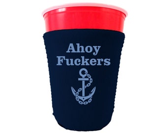 Ahoy Fuckers Neoprene Party Cup Coolie