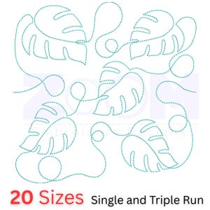 May include: An image featuring a repeating pattern of teal-colored, stitched monstera leaves. The text "20 Sizes" is in red, and "Single and Triple Run" is in black, indicating the design's versatility for embroidery or quilting projects.
