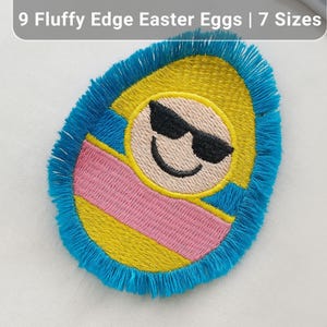 May include: Embroidered Easter egg patch with a smiling face wearing sunglasses. The egg has a yellow and pink striped design with a blue fringe edge. Text at the top reads "9 Fluffy Edge Easter Eggs | 7 Sizes."