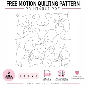 May include: A black and white free motion quilting pattern printable PDF featuring four snowflake designs connected by continuous looping lines. The text includes 5 sizes included, 4, 5, 6, 7, 8 inches, instant download, no embroidery machine required.