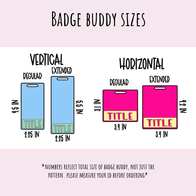 May include: Diagram showing two different sizes of badge buddies, vertical and horizontal. The vertical badge buddy is 4.5 inches tall and 2.25 inches wide. The horizontal badge buddy is 3.1 inches tall and 3.4 inches wide. Both badge buddies have the word "TITLE" printed on them.