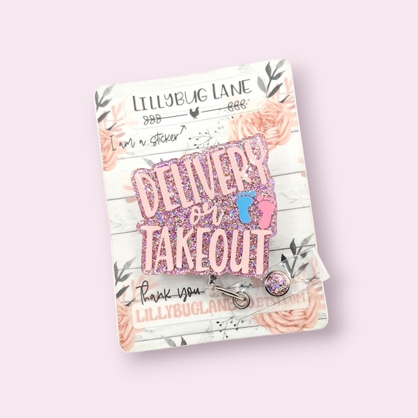 Delivery or Takeout Badge Reel, Funny Labor Nurse Gift, OBGYN Badge Holder