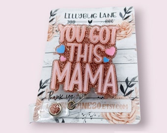 You Got This Mama Badge Reel, Labor and Delivery Nurse Badge Holder