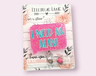 I Need an Alani Badge Reel, Funny Nurse Gift, Energy Drink Badge Holder