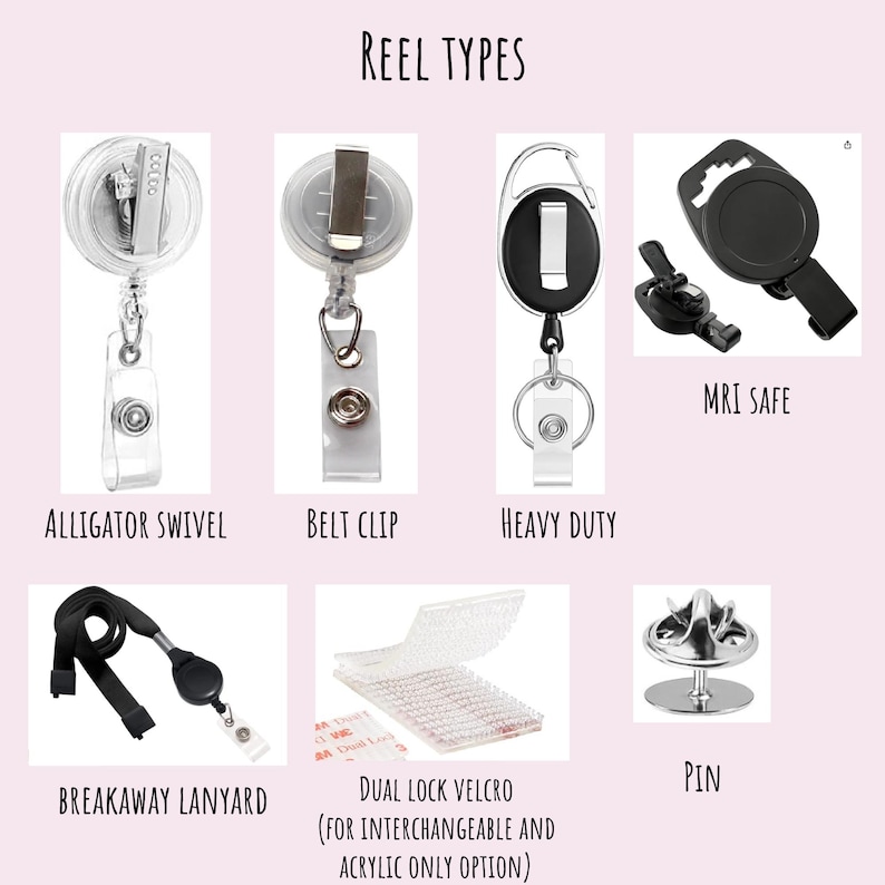 May include: Image showcasing various reel types, including alligator swivel, belt clip, heavy duty, MRI safe, breakaway lanyard, dual lock velcro, and pin options. Text at the top reads "REEL TYPES".
